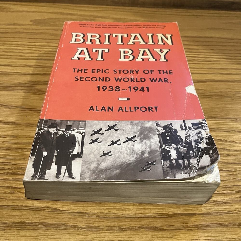 Britain at Bay: The Epic Story of the Second World War, 1938-1941 by Allport